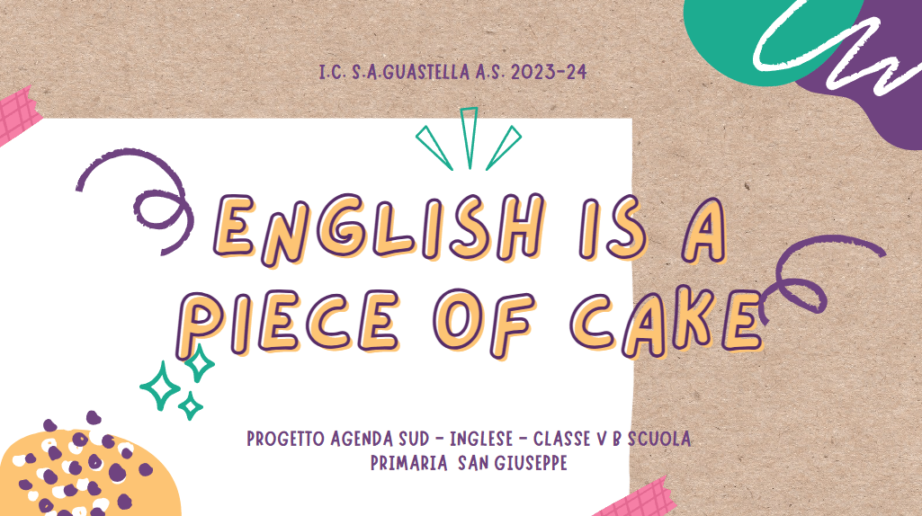 English is a Piece of Cake – Progetto Agenda Sud [Primaria S. Giuseppe – 5B]